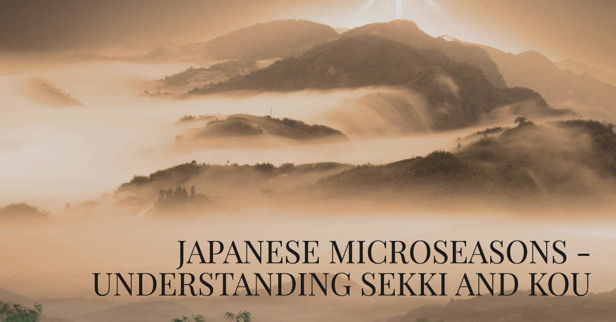 Japanese Microseasons - Understanding Sekki and Kou: A Pathway to